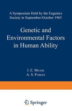 portada Genetic and Environmental Factors in Human Ability: A Symposium Held by the Eugenics Society in September--October 1965 (in English)