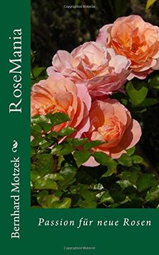 portada Rosemania: Passion für Neue Rosen (Mit Vielen Graustufen-Illustrationen) (en Alemán)