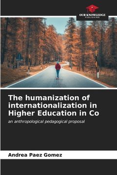 portada The humanization of internationalization in Higher Education in Co (in English)