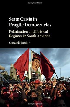 portada State Crisis in Fragile Democracies: Polarization and Political Regimes in South America (en Inglés)