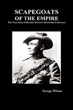 portada scapegoats of the empire: the true story of the bushveldt carbineers