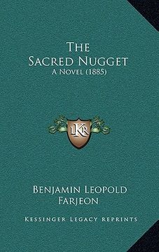 portada the sacred nugget: a novel (1885) (en Inglés)