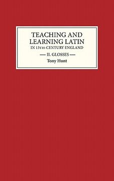 portada teaching and learning latin in thirteenth-century england, volume ii: glosses (en Inglés)