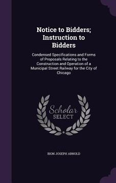 portada Notice to Bidders; Instruction to Bidders: Condensed Specifications and Forms of Proposals Relating to the Construction and Operation of a Municipal S (en Inglés)