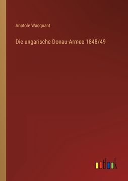 portada Die ungarische Donau-Armee 1848/49 (en Alemán)