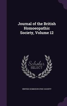 portada Journal of the British Homoeopathic Society, Volume 12