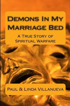 portada Demons In My Marriage Bed: A True Story of Spiritual Warfare (en Inglés)