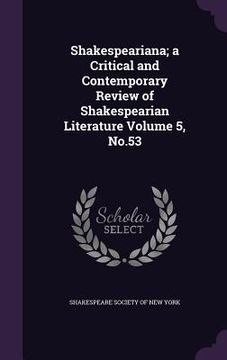 portada Shakespeariana; a Critical and Contemporary Review of Shakespearian Literature Volume 5, No.53 (en Inglés)
