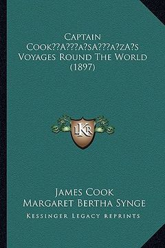 portada captain cooka acentsacentsa a-acentsa acentss voyages round the world (1897) (en Inglés)