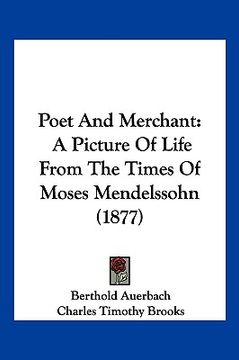 portada poet and merchant: a picture of life from the times of moses mendelssohn (1877) (en Inglés)