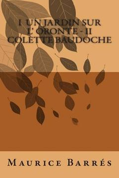 portada I Un jardin sur l' Oronte - II Colette Baudoche (en Francés)