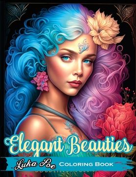 portada Elegant Beauties: Unwind and unleash your creativity with intricate and elegant coloring designs (en Inglés)