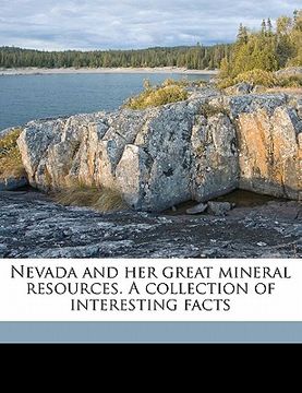 portada nevada and her great mineral resources. a collection of interesting facts (en Inglés)