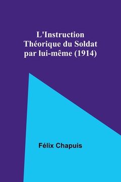 portada L'Instruction Théorique du Soldat par lui-même (1914) (en Francés)