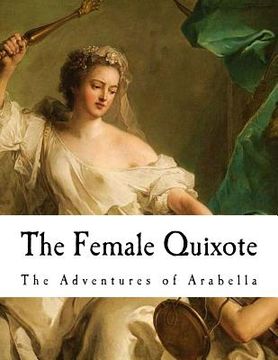 portada The Female Quixote: The Adventures of Arabella (en Inglés)