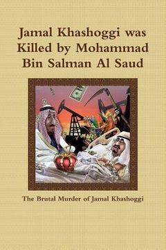 portada Jamal Khashoggi Was Killed by Mohammad Bin Salman Al Saud (en Inglés)
