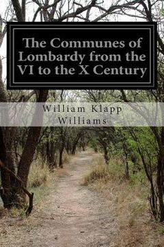 portada The Communes of Lombardy from the VI to the X Century (en Inglés)