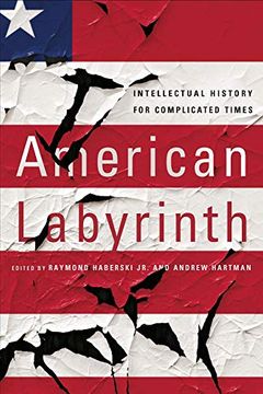 portada American Labyrinth: Intellectual History for Complicated Times (en Inglés)