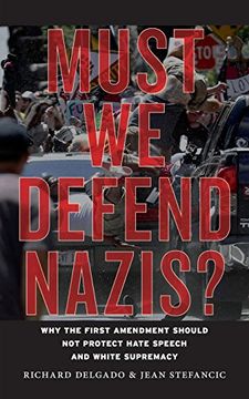portada Must We Defend Nazis?: Why the First Amendment Should Not Protect Hate Speech and White Supremacy (in English)