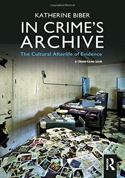 portada In Crime's Archive: The Cultural Afterlife of Evidence (en Inglés)