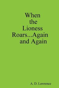 portada When the Lioness Roars...Again and Again (in English)
