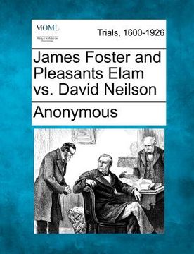 portada james foster and pleasants elam vs. david neilson (en Inglés)