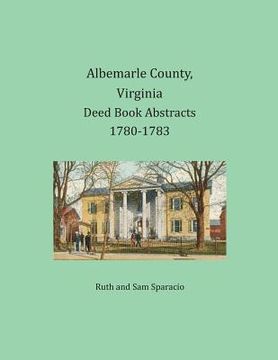 portada Albemarle County, Virginia Deed Book Abstracts 1780-1783 (en Inglés)