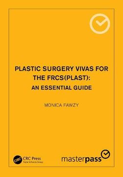 portada Plastic Surgery Vivas for the Frcs (Plast): An Essential Guide (Master Pass Series) (en Inglés)