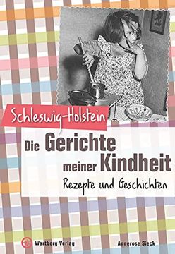 portada Schleswig-Holstein - die Gerichte Meiner Kindheit: Rezepte und Geschichten (en Alemán)