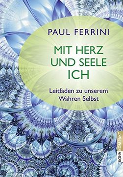 portada Mit Herz und Seele Ich? - Leitfaden zu Unserem Wahren Selbst (in German)
