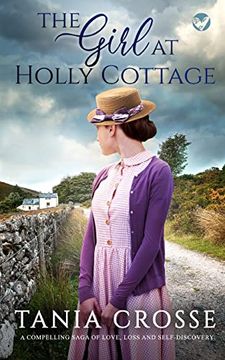 portada THE GIRL AT HOLLY COTTAGE a compelling saga of love, loss and self-discovery (en Inglés)
