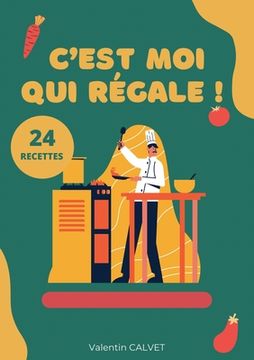 portada C'est moi qui régale !: 24 recettes (en Francés)