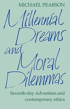 portada Millennial Dreams and Moral Dilemmas: Seventh-Day Adventism and Contemporary Ethics (in English)