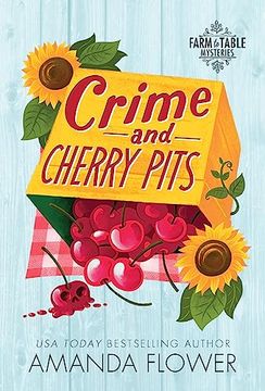 portada Crime and Cherry Pits: An Organic Cozy Mystery (Farm to Table Mysteries, 4) (en Inglés)