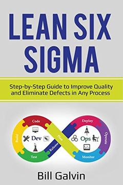 portada Lean six Sigma: Step-By-Step Guide to Improve Quality and Eliminate Defects in any Process. (en Inglés)