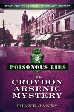 portada Poisonous Lies: The Croydon Arsenic Mystery: Great Unsolved Murders of the 20Th Century (Great Unsolved Murders (in English)