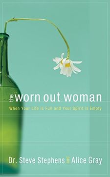 portada The Worn out Woman: When Life is Full and Your Spirit is Empty (en Inglés)