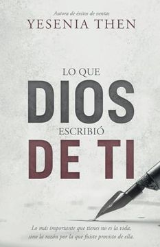 portada Lo que Dios Escribió de ti: Dios Escribió un Libro que Tiene tu Nombre (Spanish Edition)