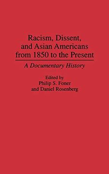 portada Racism, Dissent, and Asian Americans From 1850 to the Present: A Documentary History (Contributions in American History) 