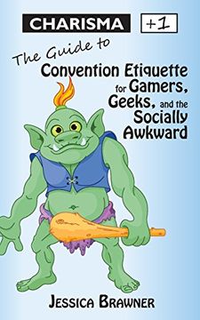 portada Charisma +1: The Guide to Convention Etiquette for Gamers, Geeks & the Socially Awkward: Volume 1 (Life Stats)