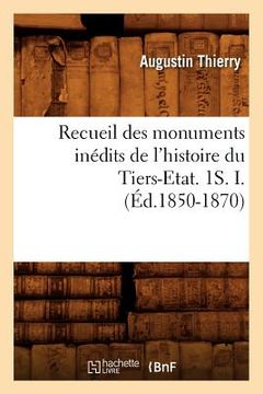 portada Recueil Des Monuments Inédits de l'Histoire Du Tiers-Etat. 1s. I. (Éd.1850-1870) (en Francés)