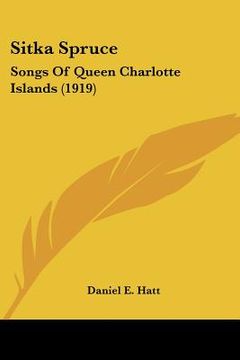 portada sitka spruce: songs of queen charlotte islands (1919) (en Inglés)