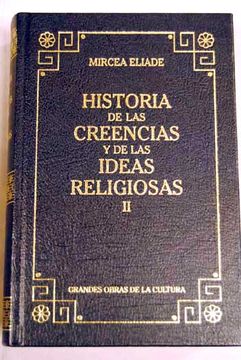 Libro Historia De Las Creencias Y Las Ideas Religiosas, Ii De Mircea ...