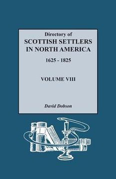 portada Directory of Scottish Settlers in North America, 1625-1825. Volume VIII