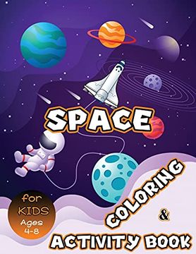 portada Space Coloring and Activity Book for Kids Ages 4-8: Solar System Coloring; Dot to Dot; Mazes; Word Search and More! Kids Space Activity Book 