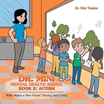 portada Dr. Mini Mental Health Series, Book 2: Autism: Willie Makes a new Friend: Sharing and Caring (en Inglés)