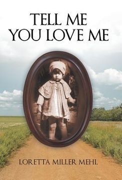 portada Tell me you Love me: A Sharecropper'S Daughter Tells her Story (en Inglés)