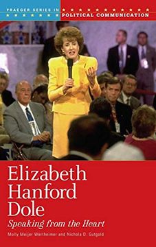 portada Elizabeth Hanford Dole: Speaking From the Heart (Praeger Series in Political Communication) (libro en Inglés)