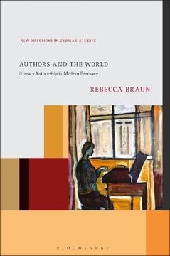portada Authors and the World: Literary Authorship in Modern Germany (New Directions in German Studies)