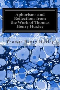 portada Aphorisms and Reflections from the Work of Thomas Henry Huxley (en Inglés)